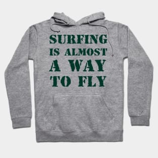 Surfing is almost a way to fly 2 Hoodie